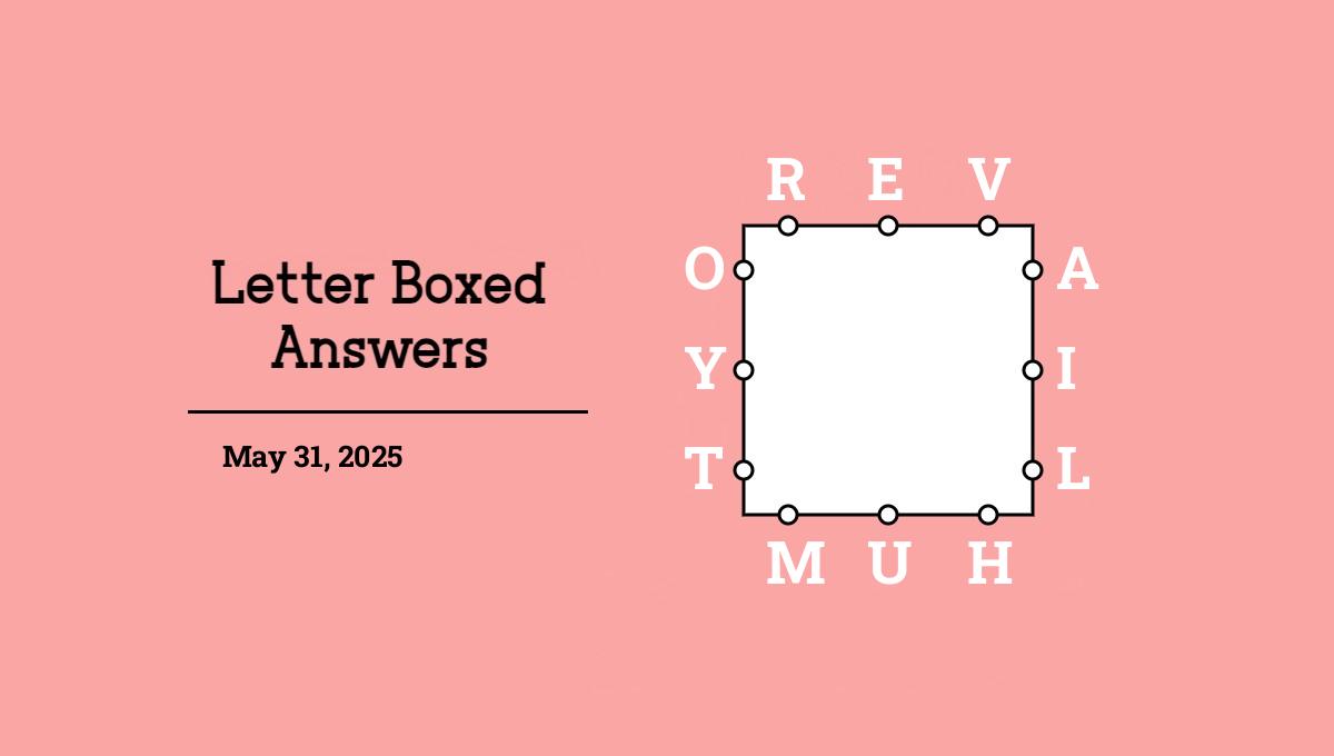 NYT Letter Boxed answers May 31, 2025