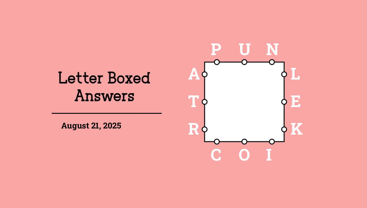 NYT Letter Boxed answers August 21, 2025